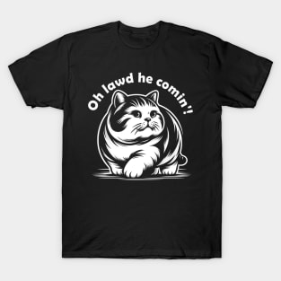 Oh Lawd He Comin Chonky Cheeks Celebration Purrfectly Plump Cat Print T-Shirt